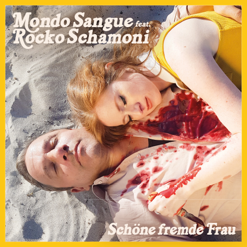 MONDO SANGUE feat. ROCKO SCHAMONI – SCHÖNE FREMDE FRAU
